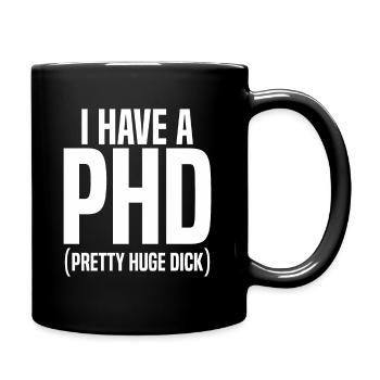 PHD Hintern Po Party JGA Geburtstag Weihnachten - Tasse einfarbig - Schwarz - Rechts