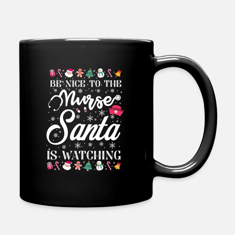 Weihnachten Be Nice To The Nurse Santa Is Watching - Tasse einfarbig - Schwarz