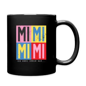 J'entends toujours seulement ... mimimi - Mug uni - noir - Droite