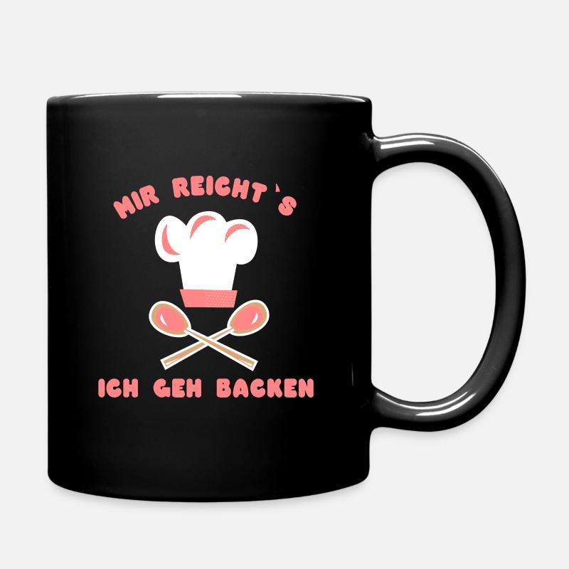 Mir reichts ich geh backen Bäcker Bäckerin - Tasse einfarbig - Schwarz