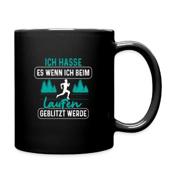 Ich hasse es wenn ich beim Laufen geblitzt werde - Tasse einfarbig - Schwarz - Rechts