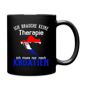 Ich brauche keine Therapie Kroatien - Tasse einfarbig - Schwarz - Rechts