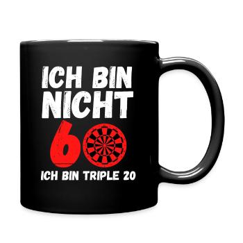 ICH BIN NICHT 60 - ICH BIN TRIPLE 20!! COOLES DART - Tasse einfarbig - Schwarz - Rechts