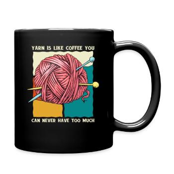 Yarn Is Like Coffee - Häkeln Stricken - Tasse einfarbig - Schwarz - Rechts