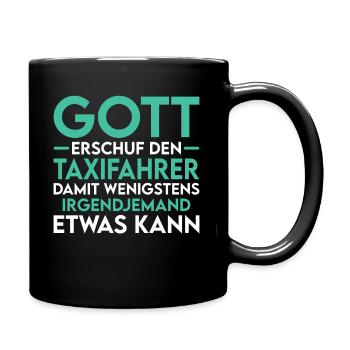 Taxifahrer - Gott erschuf den Taxifahrer - Tasse einfarbig - Schwarz - Rechts