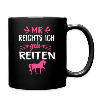 Mir Reichts Ich geh Reiten Geschenk für Pferdefan - Tasse einfarbig - Schwarz - Rechts
