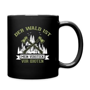 Der Wald Ist Mein Versteck Vor Idioten | Forstwirt - Tasse einfarbig - Schwarz - Rechts