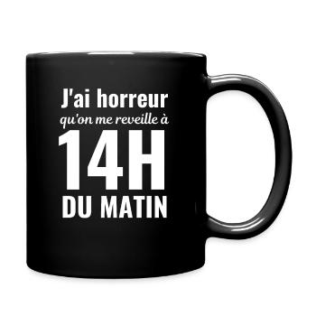 14h du matin Humour Quotidien Ado Geek Drôle Fun - Mug uni - noir - Droite