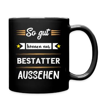 Lustige Bestatter Friedhof Bestattung Geschenke - Tasse einfarbig - Schwarz - Rechts