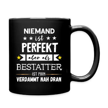 Lustige Bestatter Friedhof Bestattung Geschenke - Tasse einfarbig - Schwarz - Rechts