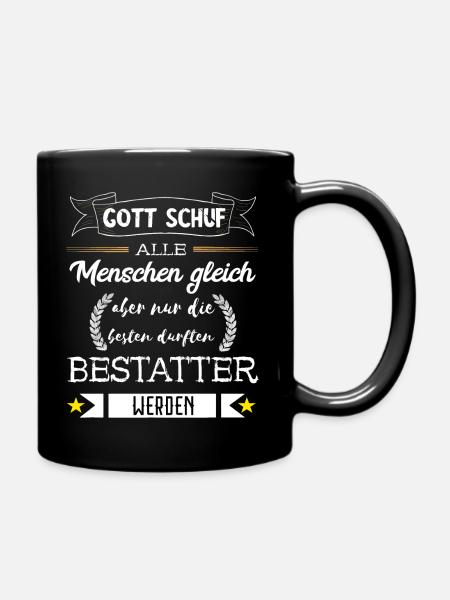 Lustige Bestatter Friedhof Bestattung Geschenke - Tasse einfarbig - Schwarz