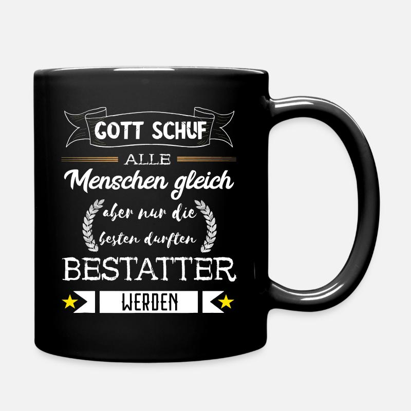 Lustige Bestatter Friedhof Bestattung Geschenke - Tasse einfarbig - Schwarz