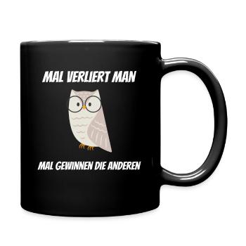 Mal verliert man, mal gewinnen die Anderen - Tasse einfarbig - Schwarz - Rechts