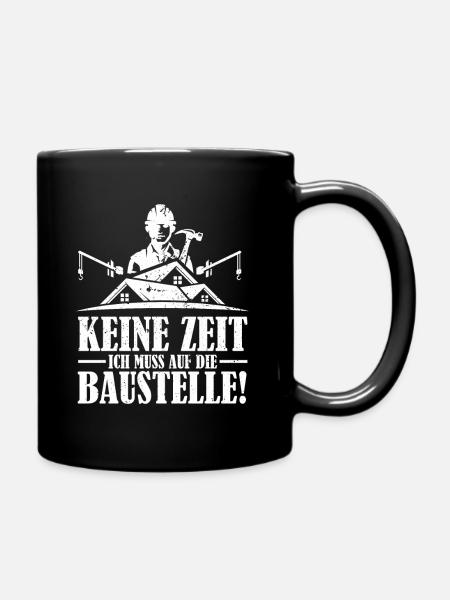 Bauarbeiter Baustelle Bauherr Geburtstag Geschenk - Tasse einfarbig - Schwarz
