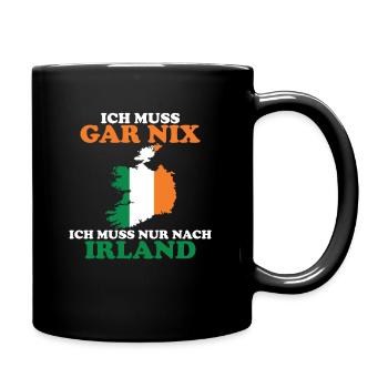 Ich muss gar nix ich muss nur nach Irland - Tasse einfarbig - Schwarz - Rechts