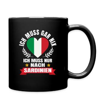 Sardinien Muss gar nix Italien Urlaub Geschenk - Tasse einfarbig - Schwarz - Rechts