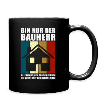Nur der Bauherr. Fragen an die Bauherrin - Tasse einfarbig - Schwarz - Rechts