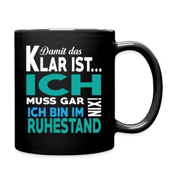 Coole SHIRT ·Ich bin in Ruhestand · Geschenk - Tasse einfarbig - Schwarz - Rechts