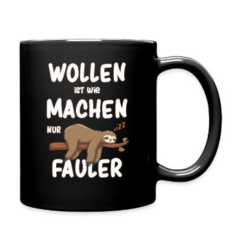 Faultier Wollen ist wie Machen nur Fauler - Tasse einfarbig - Schwarz - Rechts