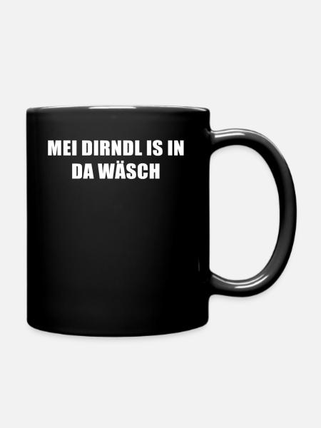 Bayerisch mei dirndl is in da wäsch - Tasse einfarbig - Schwarz