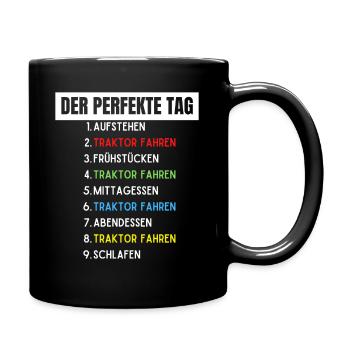 Der perfekte Tag Traktor fahren Trecker - Tasse einfarbig - Schwarz - Rechts