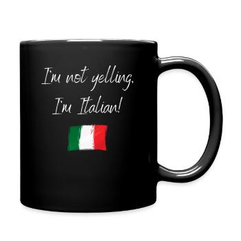 I'm Not Yelling, I'm Italian Funny Italian Flag - Full Colour Mug - black - Right