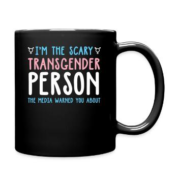 Scary Transgender Person Medien gewarnt über - Tasse einfarbig - Schwarz - Rechts