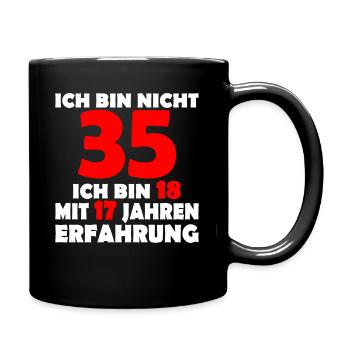 Ich bin nicht 35 Jahre 35 Geburtstag Geschenk - Tasse einfarbig - Schwarz - Rechts