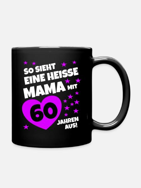 So sieht eine Mama mit 60 Jahren aus - Tasse einfarbig - Schwarz