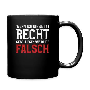 Wenn ich dir Recht gebe liegen wir beide falsch - Tasse einfarbig - Schwarz - Rechts