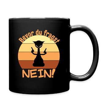 Bevor du fragst NEIN - Tasse einfarbig - Schwarz - Rechts