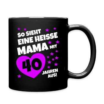 So sieht eine heiße Mama mit 40 Jahren aus - Tasse einfarbig - Schwarz - Rechts