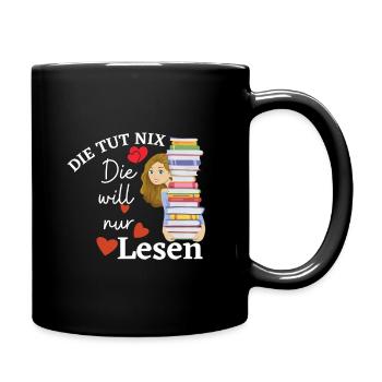 Die Tut Nix Die Will Nur Bücher Lesen | Leseratte - Tasse einfarbig - Schwarz - Rechts
