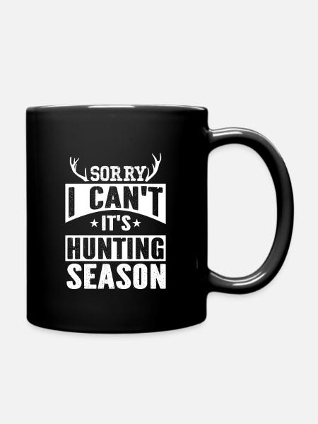 Sorry I Can't It s Hunting Season - Full Colour Mug - black