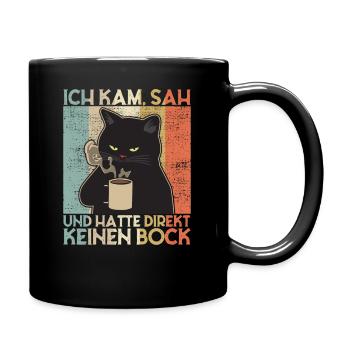 Ich Kam Sah Und Hatte Direkt Keinen Bock! - Tasse einfarbig - Schwarz - Rechts
