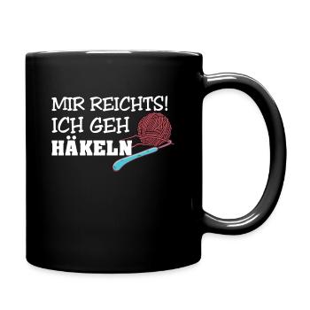 Häkeln Handarbeit Mir reichts ich geh Häkeln - Tasse einfarbig - Schwarz - Rechts