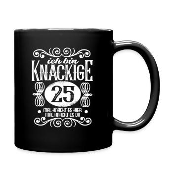 25. Geburtstag Frauen Knackige 25 - Tasse einfarbig - Schwarz - Rechts