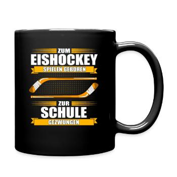 Zum Eishockey spielen geboren zur Schule gezwungen - Tasse einfarbig - Schwarz - Rechts