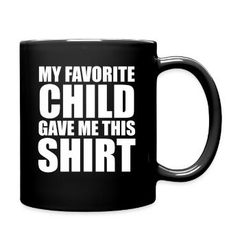 My Favorite Child Gave Me This Shirt - Mama Papa - Tasse einfarbig - Schwarz - Rechts