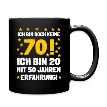 Ich bin keine 70, sondern habe nur Erfahrung - Tasse einfarbig - Schwarz - Rechts