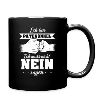 Patenonkel Ich muss nicht Nein sagen Geschenk - Tasse einfarbig - Schwarz - Rechts