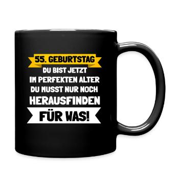 55. Geburtstag und im besten Alter was zu machen - Tasse einfarbig - Schwarz - Rechts