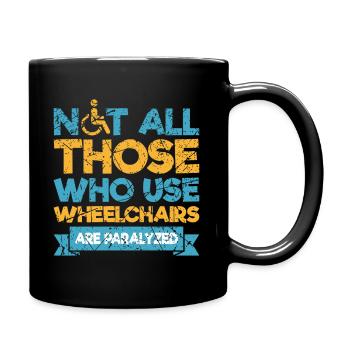Lustiger Rollstuhl Spruch Rollstuhlfahrer - Tasse einfarbig - Schwarz - Rechts