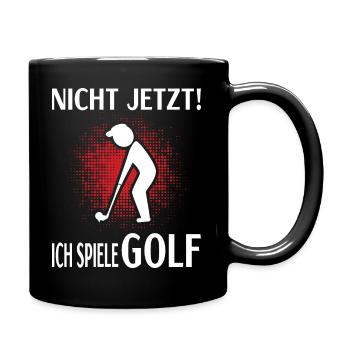 Nicht jetzt Ich spiele Golf - Tasse einfarbig - Schwarz - Rechts