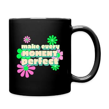 Happy make every moment perfekt - Tasse einfarbig - Schwarz - Rechts
