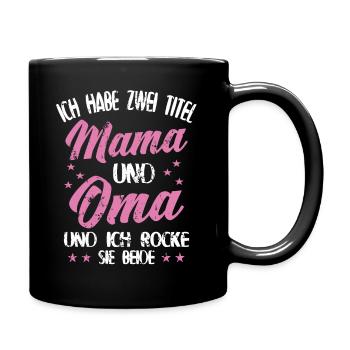 Ich Habe Zwei Titel Mama Und Oma - Muttertag - Tasse einfarbig - Schwarz - Rechts