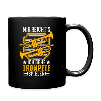 Mir reicht's Ich gehe Trompete spielen Trompetist - Tasse einfarbig - Schwarz - Rechts