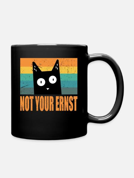 Not your Ernst lustige Sprüche lustiger spruch - Tasse einfarbig - Schwarz