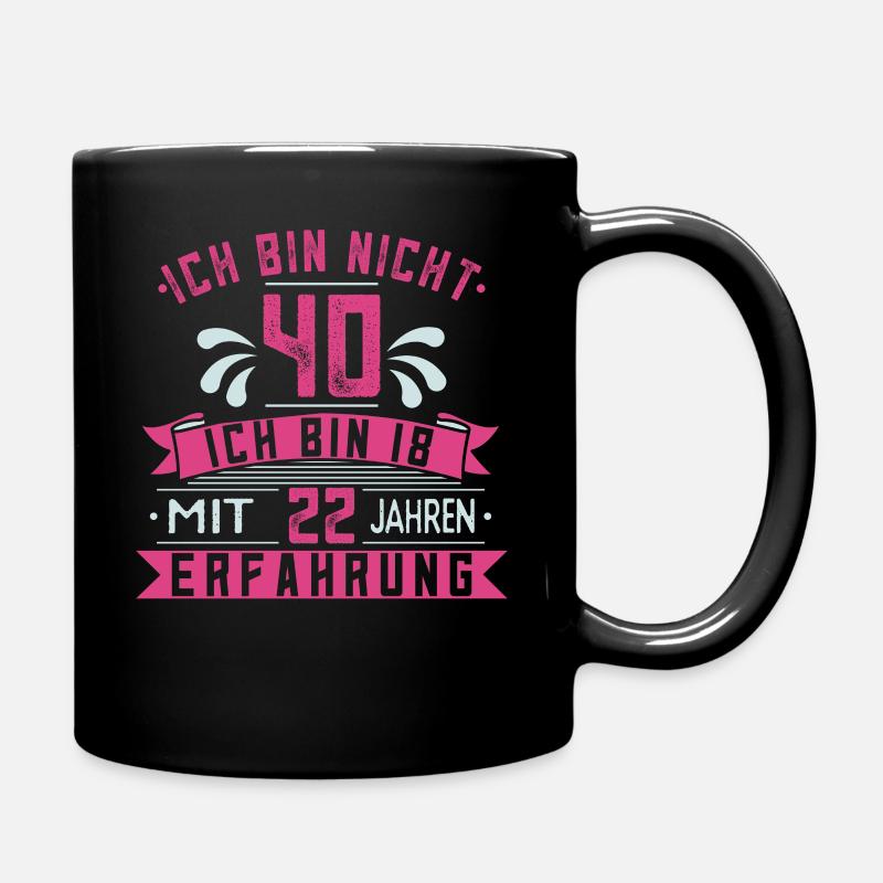 40. Geburtstag 40 Jahre Frauen - Tasse einfarbig - Schwarz