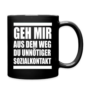 Geh mir aus dem Weg du unnötiger Sozialkontakt - Tasse einfarbig - Schwarz - Rechts